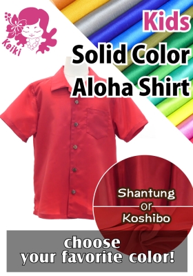 Custom keiki Aloha Shirt with Shantung or Koshibo / JCp99-solid